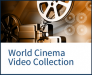 World Cinema Video Collection